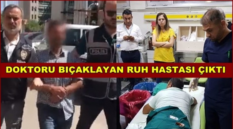 Doktoru bı&ccedil;aklayan şahıs akıl hastanesine sevk edildi