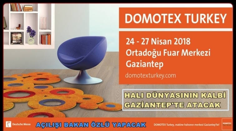 DOMOTEX Fuarı'nı Bakan Faruk Özlü açacak