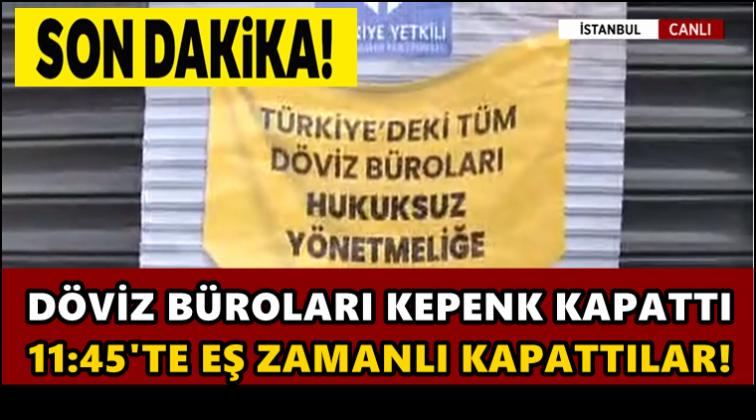 D&ouml;viz b&uuml;roları eş zamanlı kepenk kapattı!