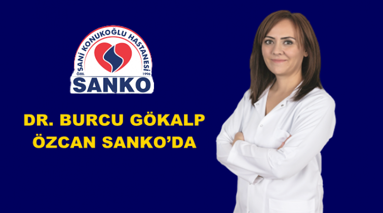 Dr. Burcu Gökalp Özcan Sanko'da