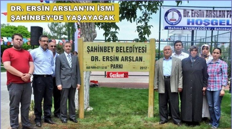 Dr. Ersin Arslan’ın ismi parka verildi