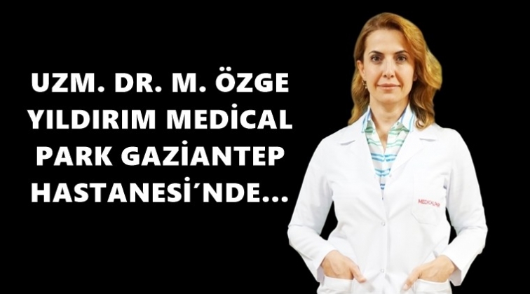 Dr. M. &Ouml;zge Yıldırım Medical Park'ta...