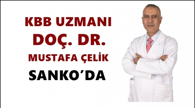 Dr. Mustafa &Ccedil;elik, Sanko'da...