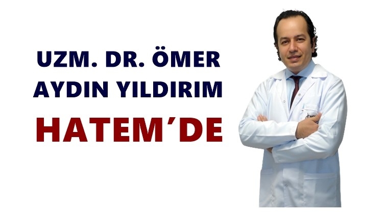 Dr. &Ouml;mer Aydın Yıldırım Hatem'de