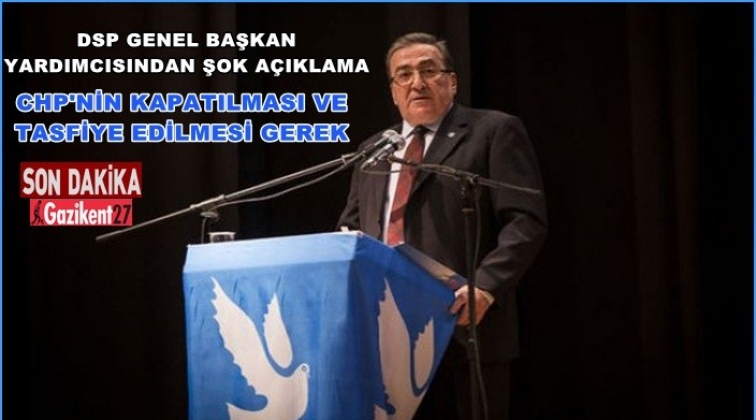 DSP: CHP'nin kapatılması ve tasfiye edilmesi gerek