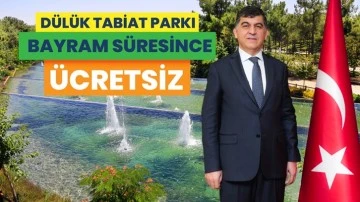 Dülük Tabiat Parkı bayramda ücretsiz