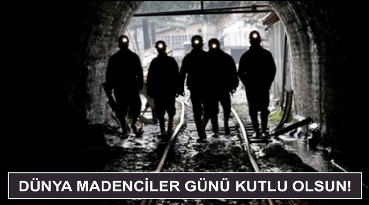 Dünya Madenciler Günü...