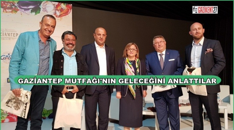 "Dünyanın Gaziantep Lezzetlerine ihtiyacı var"