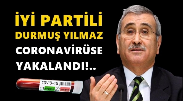 Durmuş Yılmaz coronaya yakalandı!