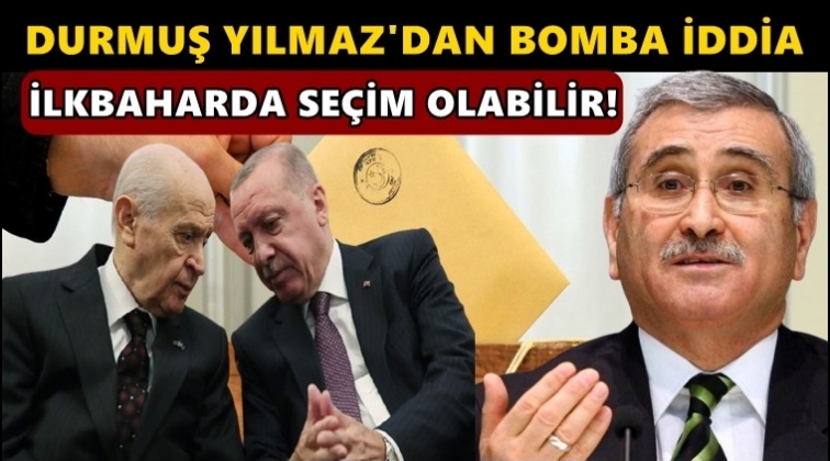 Durmuş Yılmaz: Erken se&ccedil;ime hazırlanıyorlar...