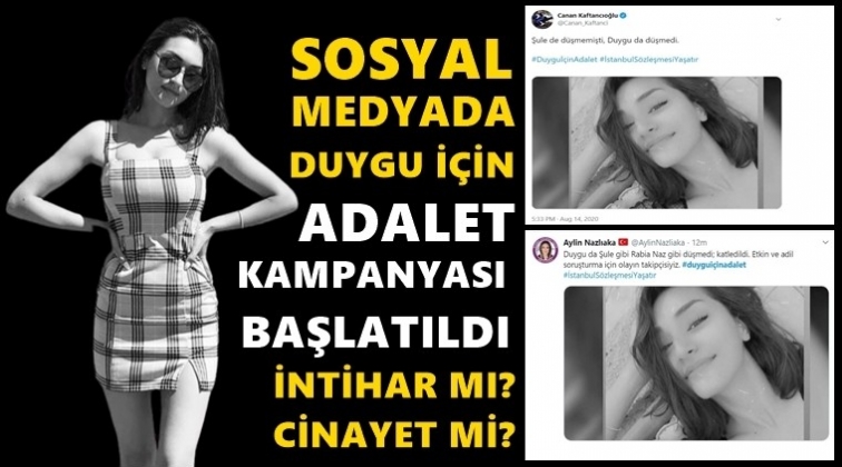 Duygu&rsquo;nun ş&uuml;pheli &ouml;l&uuml;m&uuml; i&ccedil;in kampanya