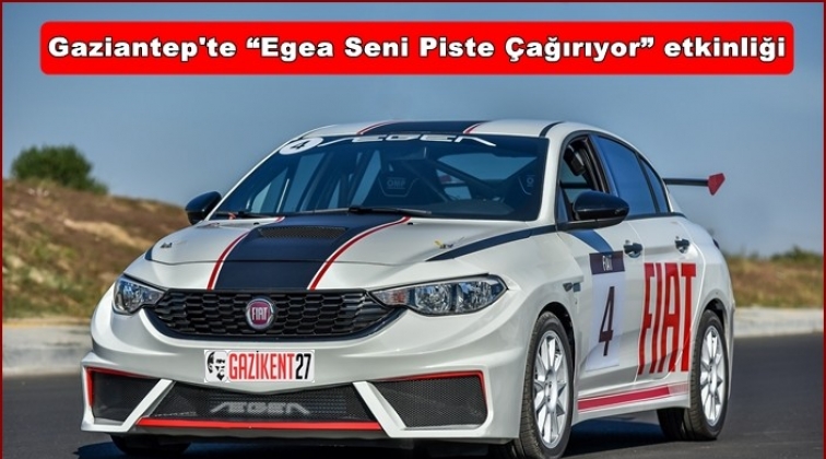Egea, Gazianteplileri piste &ccedil;ağırıyor!