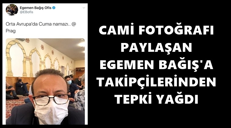 Egemen Bağış&rsquo;ın cami&nbsp;paylaşımı tepki &ccedil;ekti