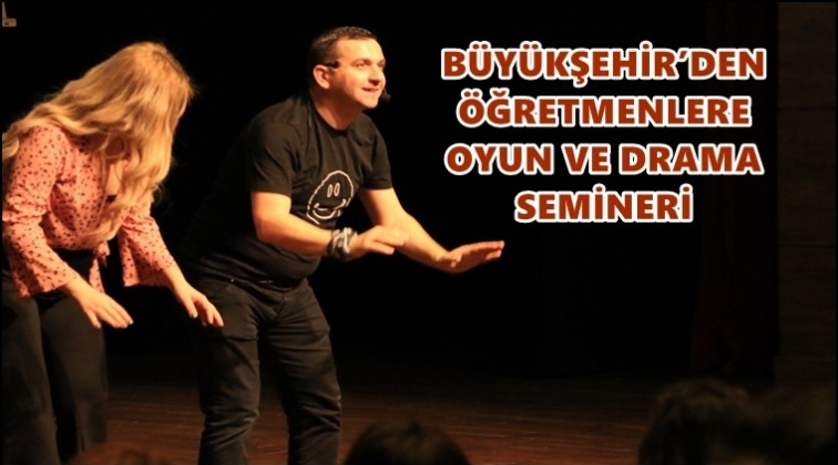 “Eğitimde Oyun ve Drama Uygulama” semineri