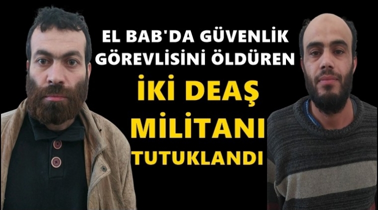 El Bab'da 2 ter&ouml;rist tutuklandı!
