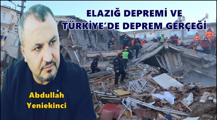 Elazığ depremi ve Türkiye'de deprem gerçeği