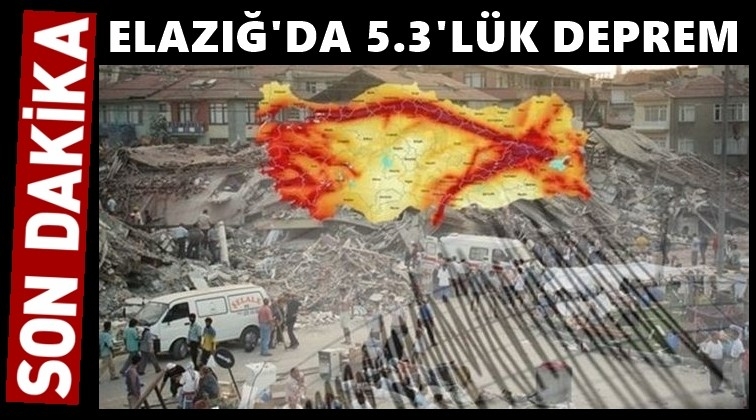 Elazığ&rsquo;da 5.3, Muğla&rsquo;da 4.2&hellip;