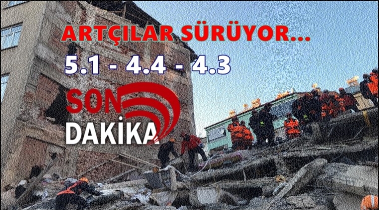 Elazığ'da art&ccedil;ılar devam ediyor...