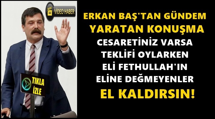 'Eli Fethullah&rsquo;ın eline değmeyenler el kaldırsın'