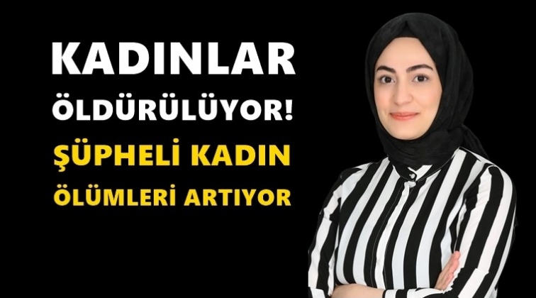 Elif Kurt: Kadınlar &ouml;ld&uuml;r&uuml;l&uuml;yor.