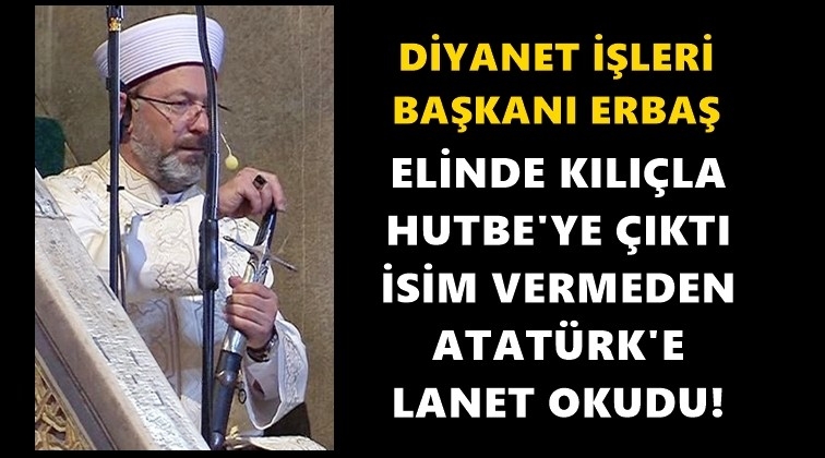 Elinde kılı&ccedil;la hutbede lanet okudu!..