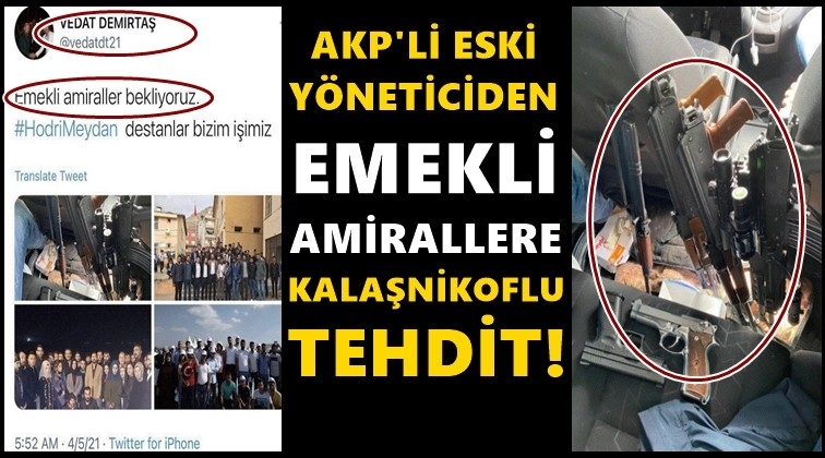Emekli amirallere &lsquo;kalaşnikoflu&rsquo; tehdit!