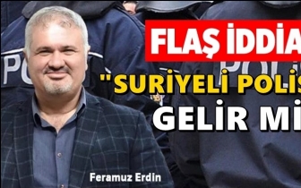 Emekli m&uuml;d&uuml;rden 'Suriyeliler polis olacak' iddiası