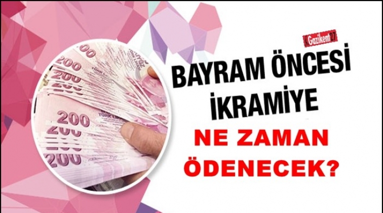 Emeklinin bayram ikramiyesi ne zaman ödenecek?