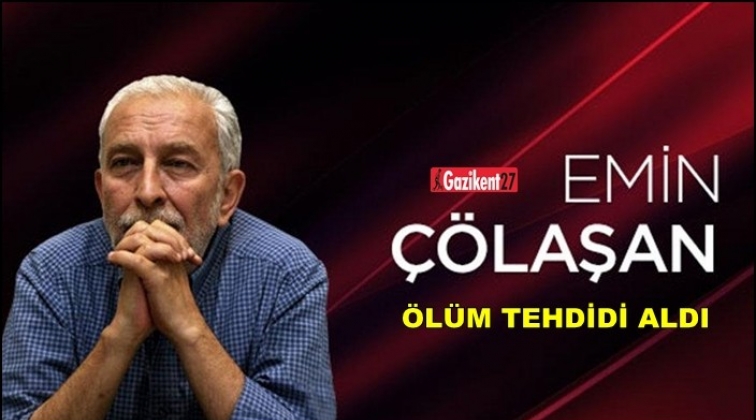 Emin &Ccedil;&ouml;laşan, &ouml;l&uuml;m tehdidi aldığını duyurdu