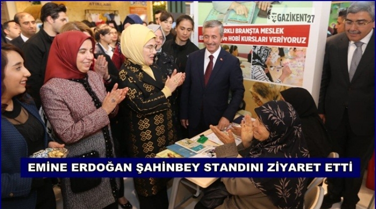 Emine Erdoğan Şahinbey Belediyesi standını gezdi