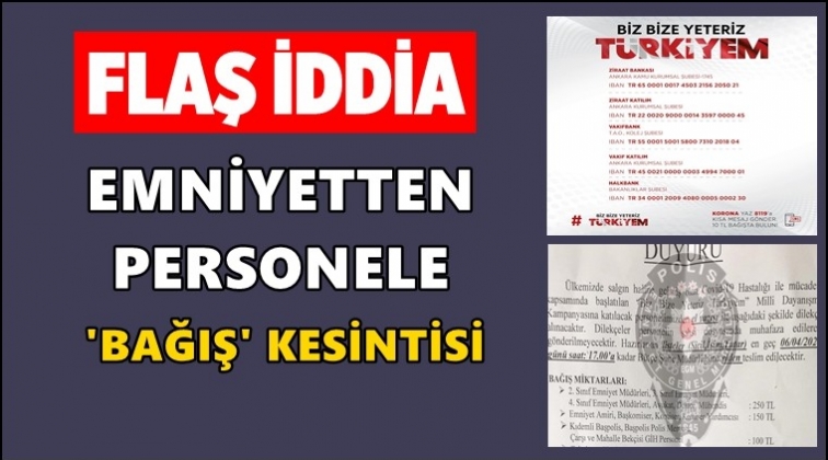Emniyet&rsquo;den &lsquo;maaştan kesinti talimatı&rsquo; iddiası