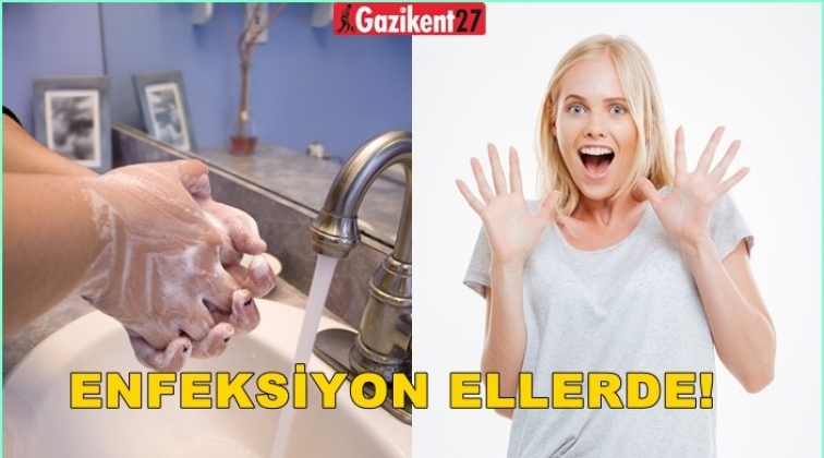 Enfeksiyon ellerde!