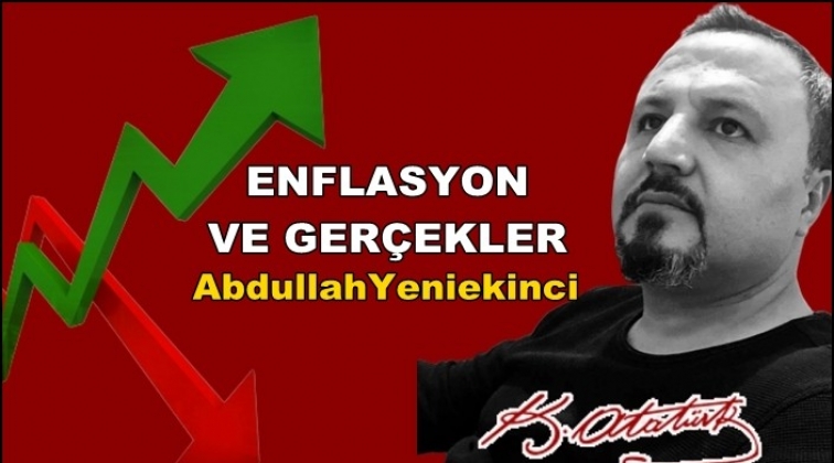 Enflasyon ve ger&ccedil;ekler...