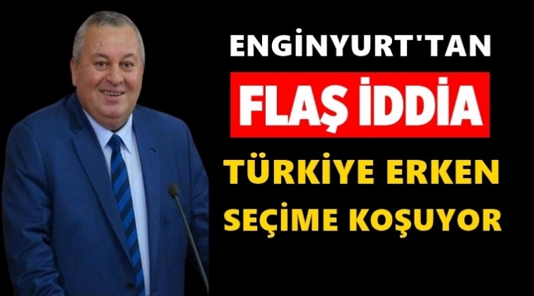 Enginyurt: T&uuml;rkiye erken se&ccedil;ime koşuyor!