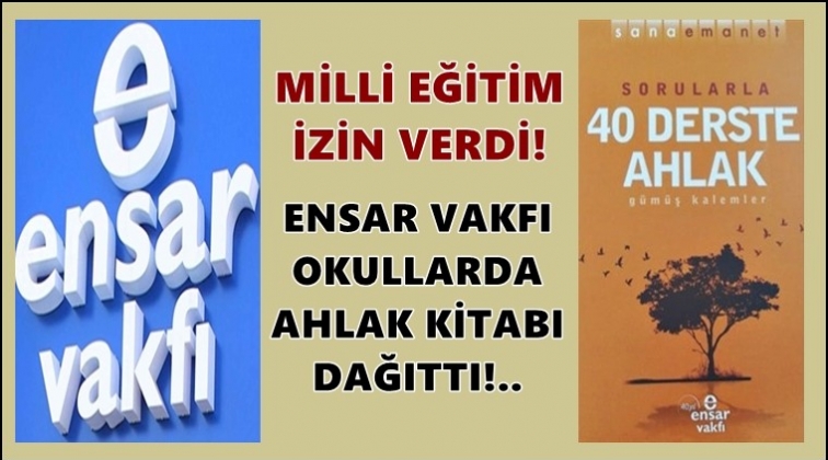 Ensar Vakfı okullarda ahlak kitabı dağıttı