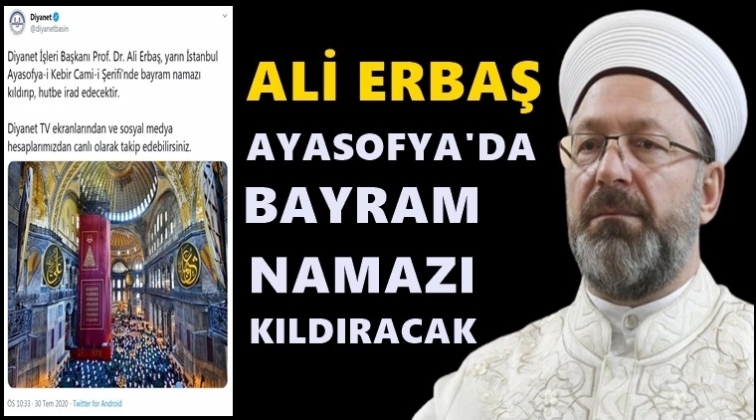 Erbaş Ayasofya&rsquo;da bayram namazı kıldıracak!