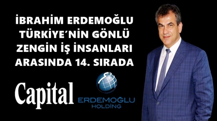 Erdemoğlu, 'G&ouml;nl&uuml; zengin iş insanları' listesinde