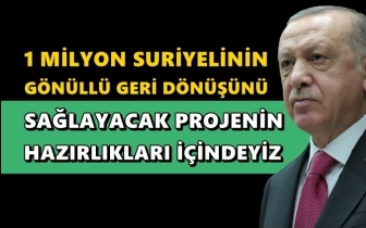 Erdoğan: 1 milyon Suriyelinin geri d&ouml;n&uuml;ş&uuml; i&ccedil;in...