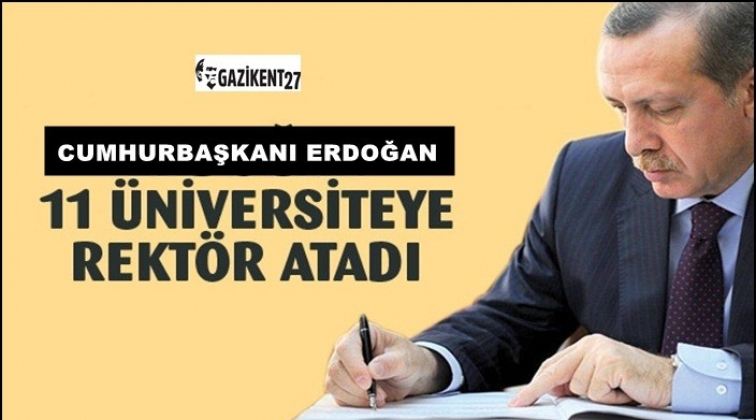 Erdoğan, 11 &uuml;niversiteye rekt&ouml;r atadı