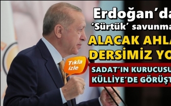 Erdoğan: Alacak ahlak dersimiz yok!