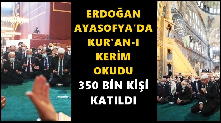 Erdoğan Ayasofya&rsquo;da Kur'an-ı Kerim okudu