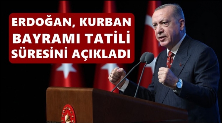 Erdoğan, Bayram tatili s&uuml;resini a&ccedil;ıkladı...