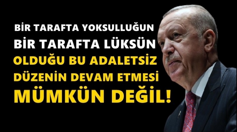 Erdoğan: Bir tarafta yoksulluk bir tarafta l&uuml;ks!