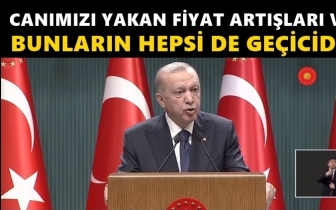 Erdoğan: Canımızı yakan fiyat artışları var...