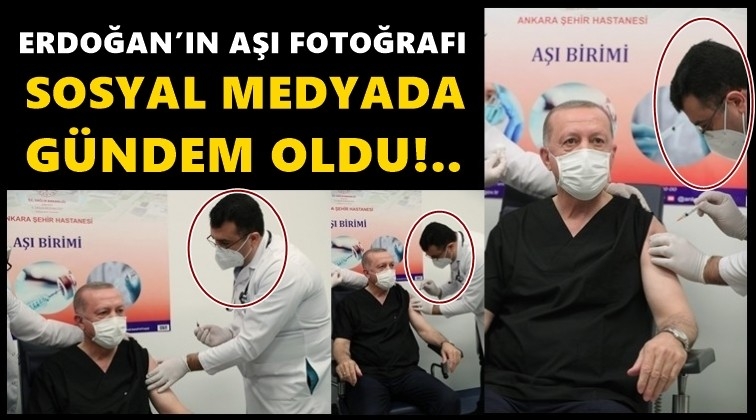 Erdoğan'ın aşı fotoğrafı g&uuml;ndem oldu!