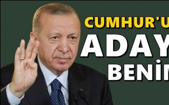 Erdoğan: Cumhur İttifakı'nın adayı benim!