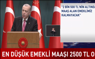 Erdoğan: En düşük emekli maaşı 2500 lira...
