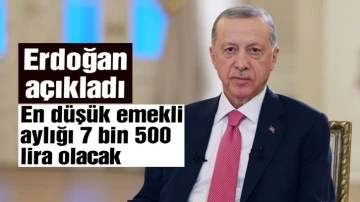 Erdoğan: En düşük emekli maaşı 7 bin 500 lira olacak