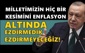 Erdoğan: Enflasyon artışı diğer ülkelerin altında!