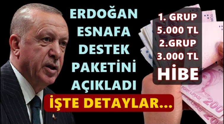 Erdoğan, esnafa destek paketini a&ccedil;ıkladı...